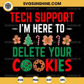 Tech Support I'm Here To Delete Your Cookies SVG, Christmas SVG