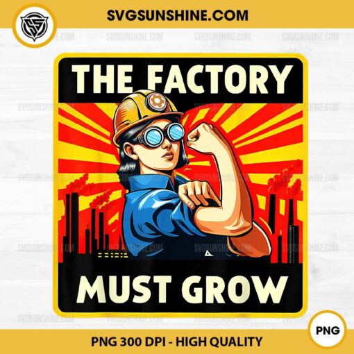 The Factory Must Grow PNG