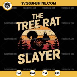 The Tree Rat Slayer SVG, Funny Squirrel Hunting SVG