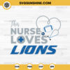 This Nurse Loves Lions SVG, Detroit Lions Football for Nurse, Nurse Detroit Lions SVG