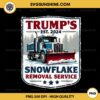 Trump's Est 2024 Snowflake Removal Service PNG