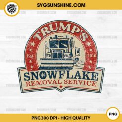 Trump's Snowflake Removal Service PNG, Funny Trump 2024 PNG