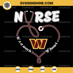 Washington Commanders Nurse It’s A Work Of Heart SVG, Nurse Washington Commanders SVG