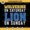 Wolverine On Saturday Lion On Sunday SVG, Michigan Wolverines And Detroit Lions Football SVG