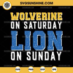 Wolverine On Saturday Lion On Sunday SVG, Michigan Wolverines And Detroit Lions Football SVG