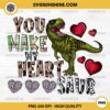 You Make My Heart Saur PNG, Dinosaur Valentine PNG