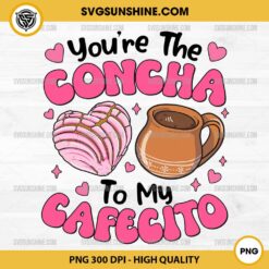 Youre The Concha To My Cafecito PNG, Concha Valentine PNG