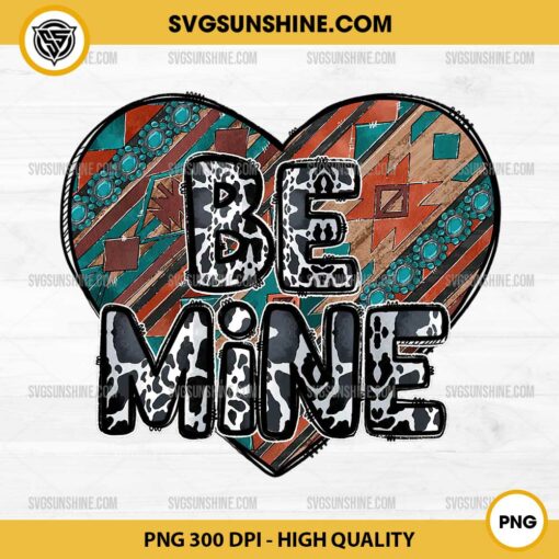 Be Mine Valentine PNG Sublimation