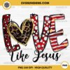 Love Like Jesus Leopard Valentine PNG