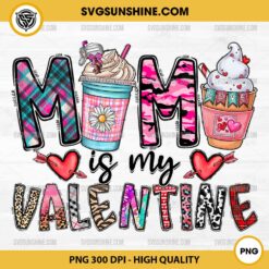 Coffee Is My Valentine PNG, Mama Is My Valentine PNG