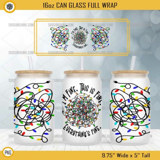 I'm Fine This Is Fine Everything Is Fine 16oz Glass Can PNG, Christmas Lights Libbey 16oz Can Glass Full Wrap PNG