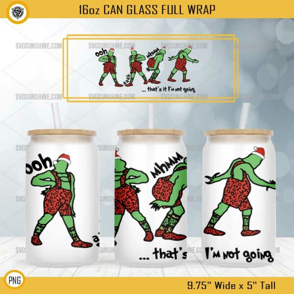 Grinch That's it I'm Not Going 16oz Glass Can PNG