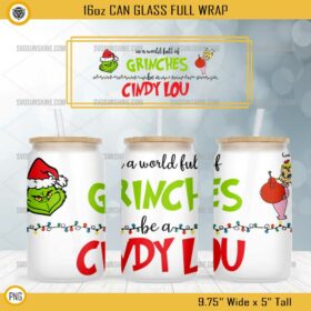 In A world Full Of Grinches Be A Cindy Lou Who 16oz Glass Can PNG