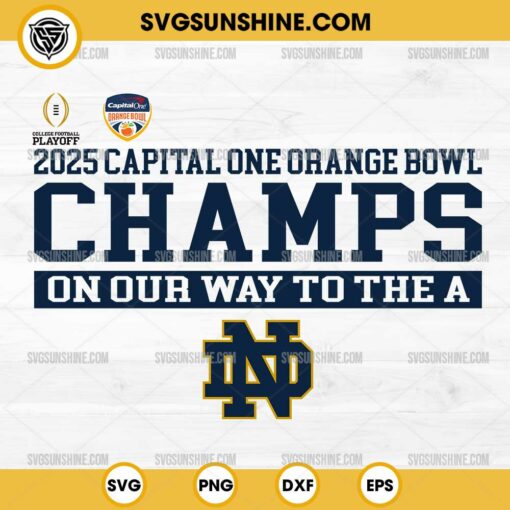 2025 Capital One Orange Bowl Champs SVG, Notre Dame Fighting Irish SVG, College Football Playoff 2025 SVG