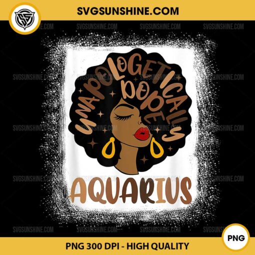 Black Girl Unapologetically Dope Aquarius PNG, Black Woman PNG