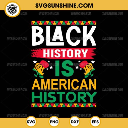 Black History Is American History SVG, African American SVG, Black History Month SVG