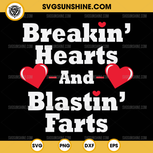 Breaking Hearts And Blasting Farts SVG, Funny Valentines Day SVG