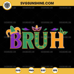 Bruh Mardi Gras SVG, Mardi Gras Carnival SVG