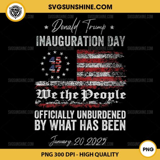 Donald Trump Inauguration Day PNG, Officially Unburdened By What Has Been Trump Victory 2025 PNG