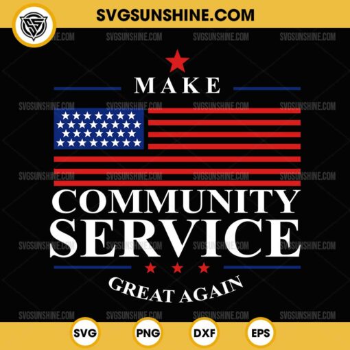 Donald Trump Make Community Service Great Again SVG PNG File