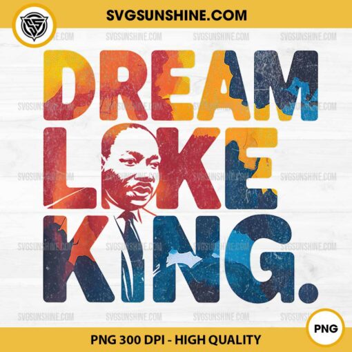 Dream Like King PNG, Martin Luther King Jr PNG, Black History Month PNG