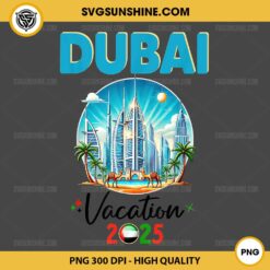 Dubai Vacation 2025 PNG, Family Vacation 2025 PNG