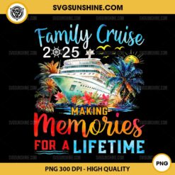 Family Cruise 2025 PNG, Making Memories For A Lifetime PNG