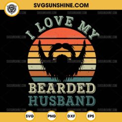 I Love My Bearded Husband SVG, Couple Wife Husband Valentine Day SVG