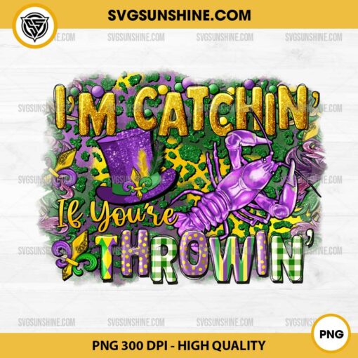 I'm catchin' if you're throwin' PNG, Happy Mardi Gras PNG, Mardi Gras carnival PNG