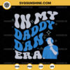 In My Daddy Dan Era SVG, Funny Daddy Dan Campbell SVG, Coach Detroit Lions SVG