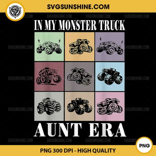 In My Monster Truck Aunt Era PNG File