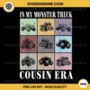 In My Monster Truck Cousin Era PNG FIle