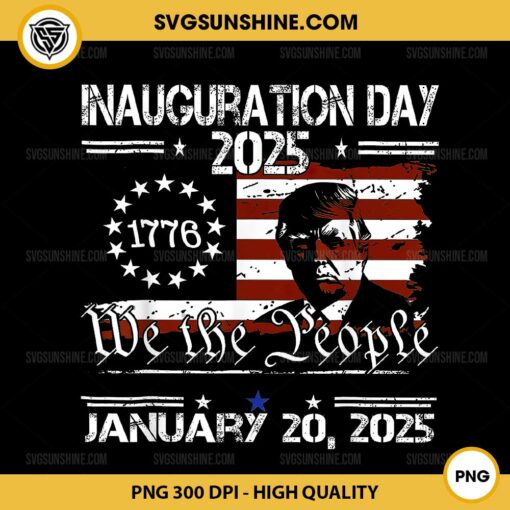 Inauguration Day 2025 Trump We The People January 20 2025 PNG