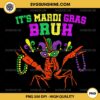 It's Mardi Gras Bruh PNG, Funny Crawfish Carnival PNG