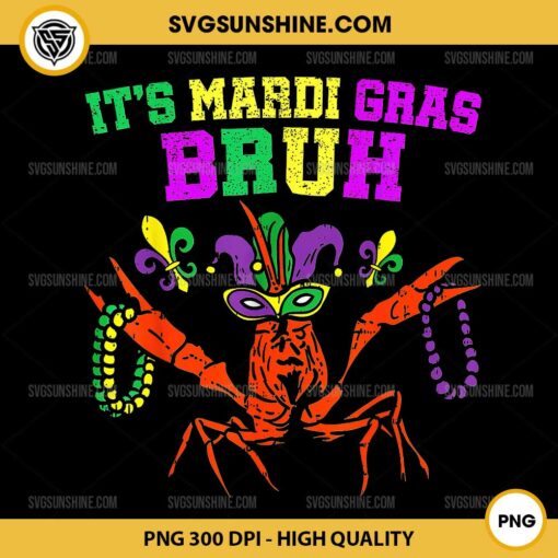 It's Mardi Gras Bruh PNG, Funny Crawfish Carnival PNG