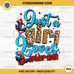 Just a Girl Who Loves Spiderman PNG, Marvel Spider Man Valentine PNG