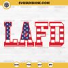 LAFD American Flag SVG, LAFD LA Strong SVG, Los Angeles Fire Department SVG