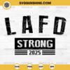 LAFD LA Strong SVG, Los Angeles Strong 2025 SVG, Support Los Angeles Fire Department SVG