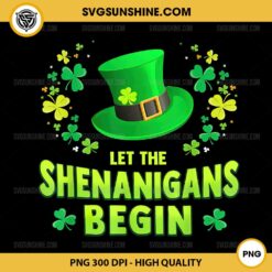 Let The Shenanigans Begin PNG, St Patrick's Day PNG