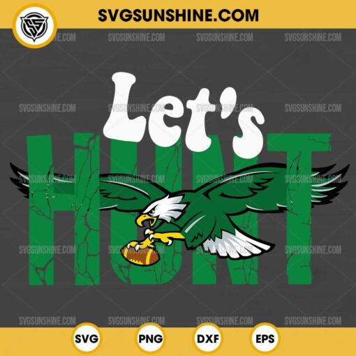 Let's Hunt Eagles SVG File, Philadelphia Eagles Football SVG