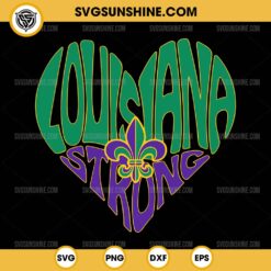 Louisiana Strong SVG, NOLA Strong SVG, New Orleans Louisiana Heart SVG