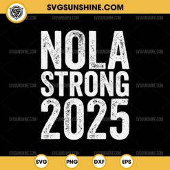 NOLA Strong 2025 SVG, New Orleans SVG