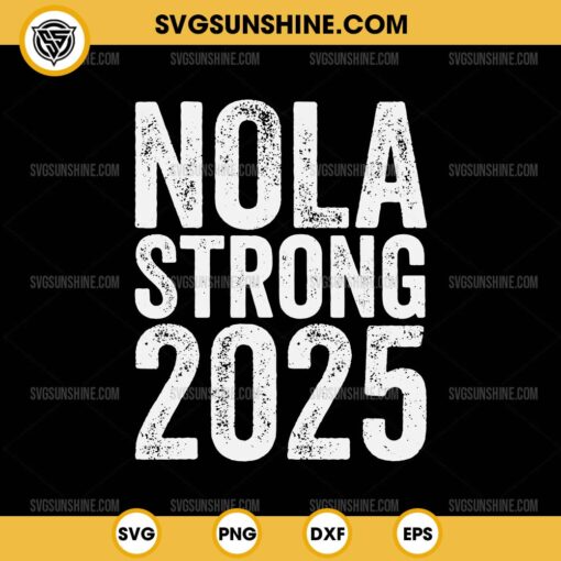 NOLA Strong 2025 SVG, New Orleans SVG