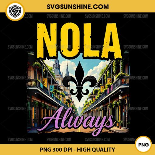 New Orleans NOLA Always PNG, NOLA Never Forget PNG