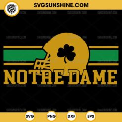 Notre Dame Lovers SVG, Notre Dame Helmet SVG, Notre Dame Fighting Irish Football SVG