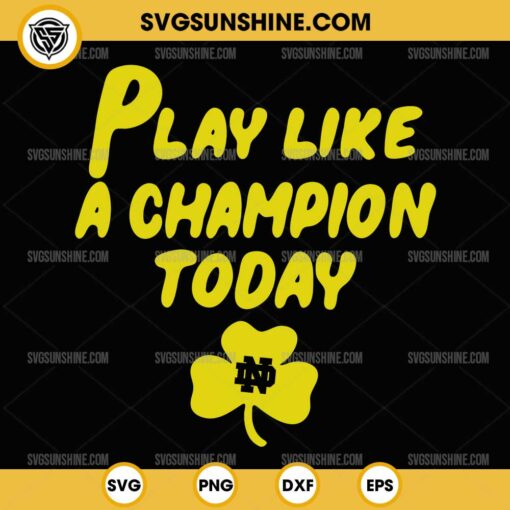 Play Like a Champion Today SVG, Notre Dame Fighting Irish SVG