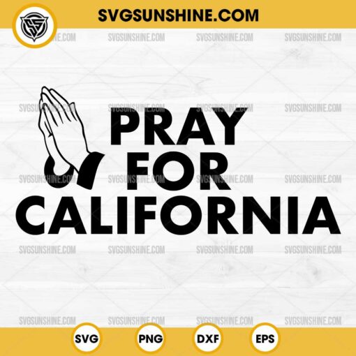 Pray for California SVG, Pray for the Victims of the California Wildfires SVG