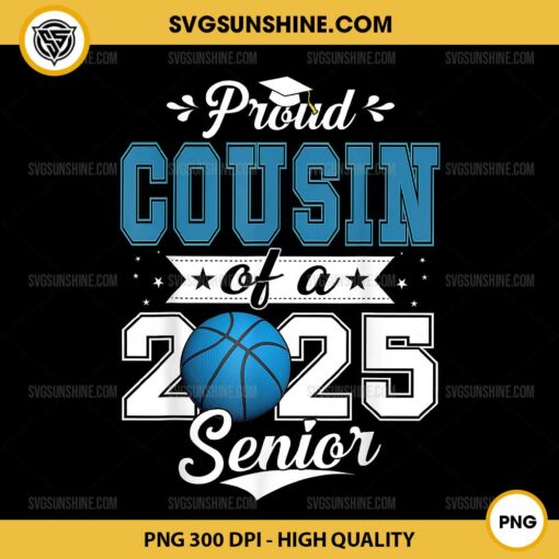 Proud Cousin Of A Basketball 2025 Senior PNG File