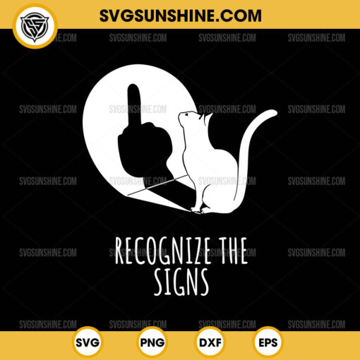 Recognize The Signs SVG, Funny Sarcastic Cat SVG