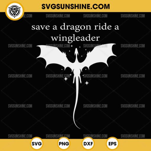 Save A Dragon Ride A Wingleader SVG, Fourth Wing Dragon SVG